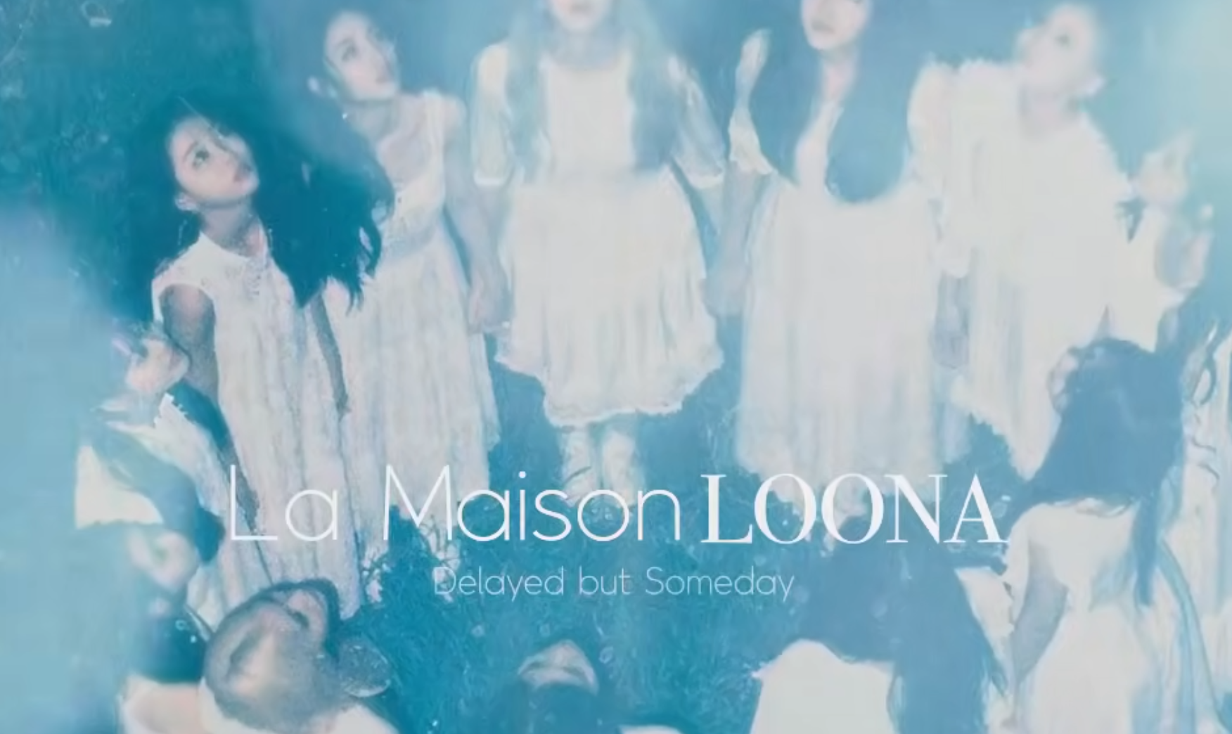 LOONA La Maison: Delayed, but Someday. See The Joke for the Uninitiated is That La Maison has Never Actually been Released